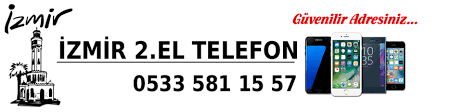 İZMİR İKİNCİ EL CEP TELEFONU | 0 533 581 15 57